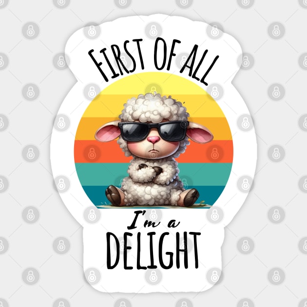 First of All I'm A Delight funny grouchy lamb sunset design Sticker by Luxinda
